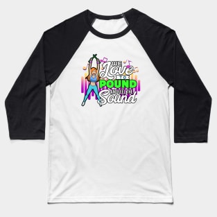 We love to pound - Pound Fitness Workout Baseball T-Shirt